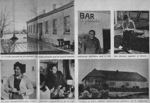 La ruinosa escuela es un sinónimo del estancamiento que se busca superar / Jubilación definitiva para el bar / Los jóvenes esperan el diluvio / Su casa desaparecerá muy pronto / Almacén, será el techo de un lago / Correos: el único edificio relativamente moderno de la población