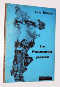 La Patagonia piensa - Juan Benigar