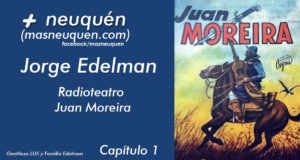 Juan Moreira - Radioteatro de Jorge Edelman