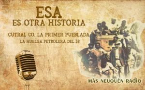 Cutral Co, la primer pueblada, la huelga petrolera del 58