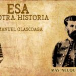 Episodios de la historia neuquina: Manuel Olascoaga