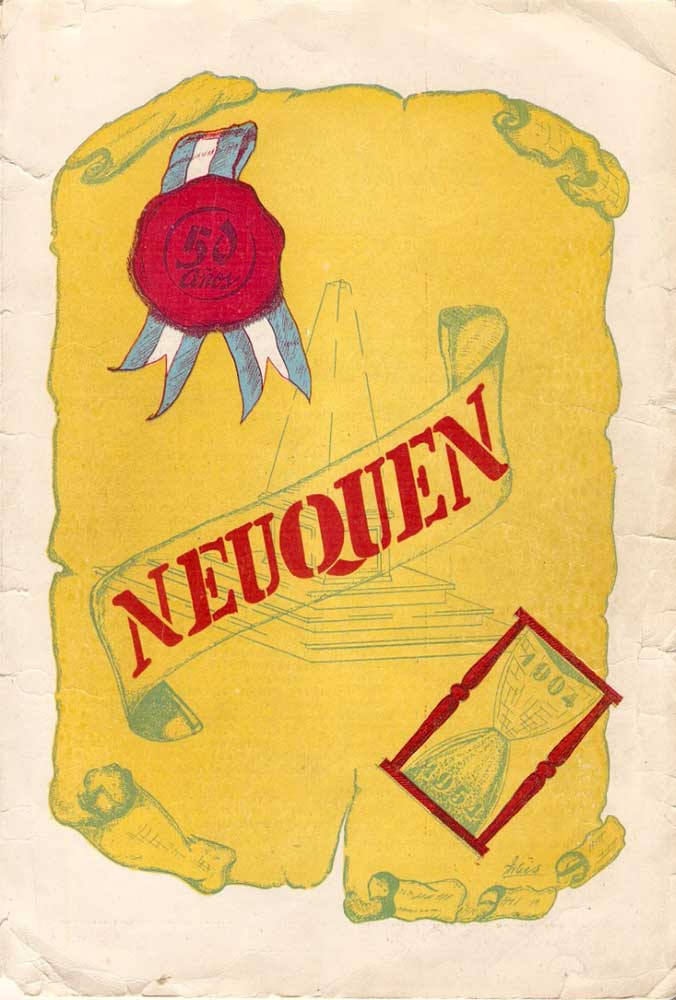 50 años – Neuquén – Álbum conmemorativo – 1954 - Editado por Otto Max Neumann