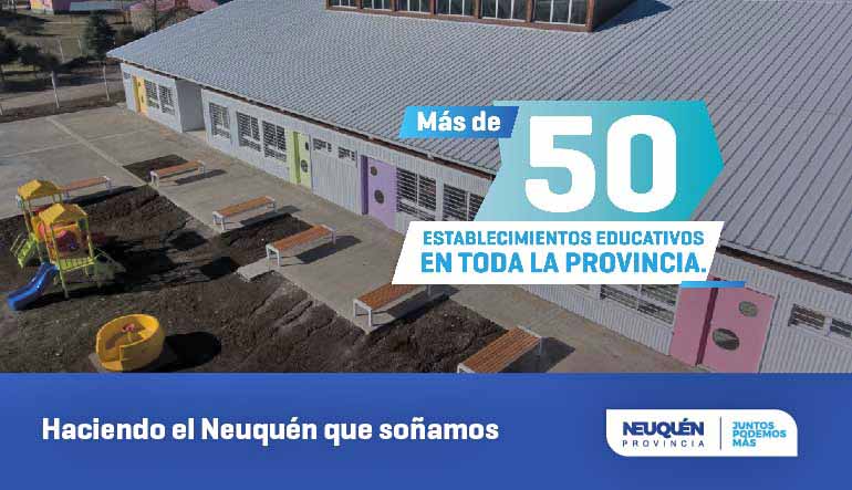 50 establecimientos educativos en toda la provincia - Neuquén
